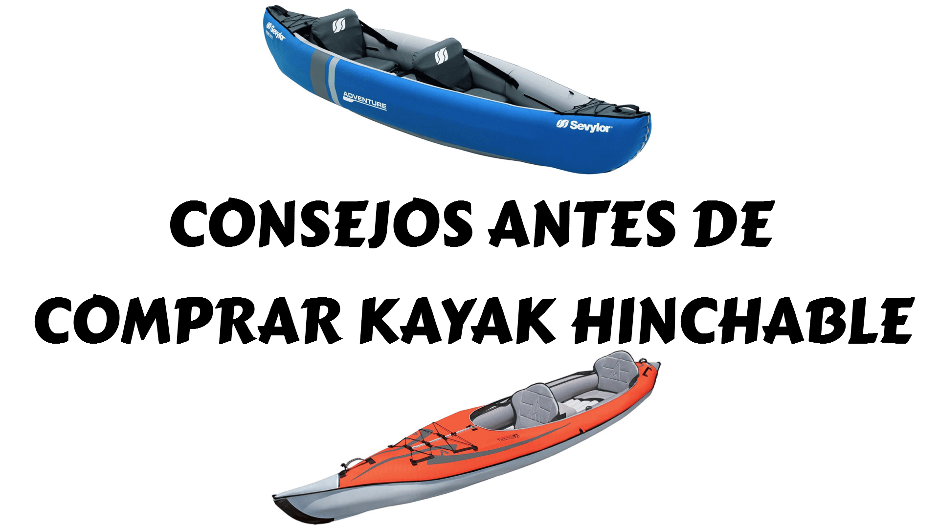 Mejores Kayak Hinchables